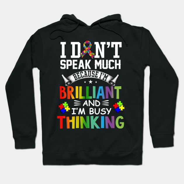 Autism Awareness I Dont Speak Much Brilliant Autistic Hoodie by New Hights